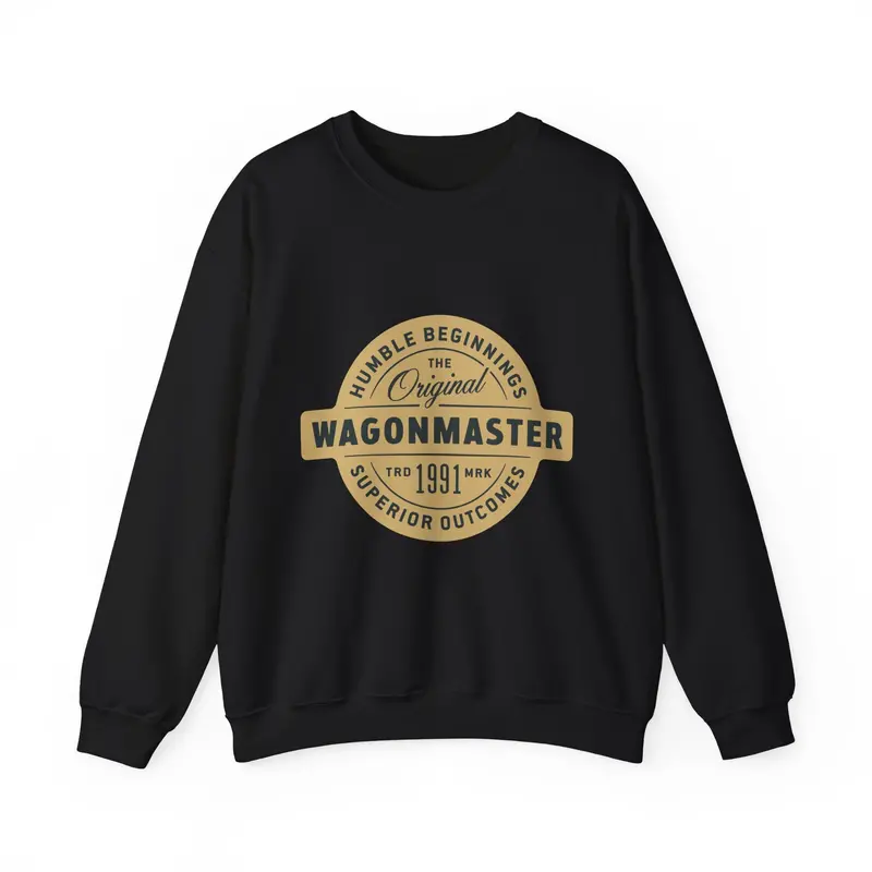 Wagonmaster Crewneck Sweatshirt - "Humble Beginnings, Superior Outcomes" Vintage Badge 4